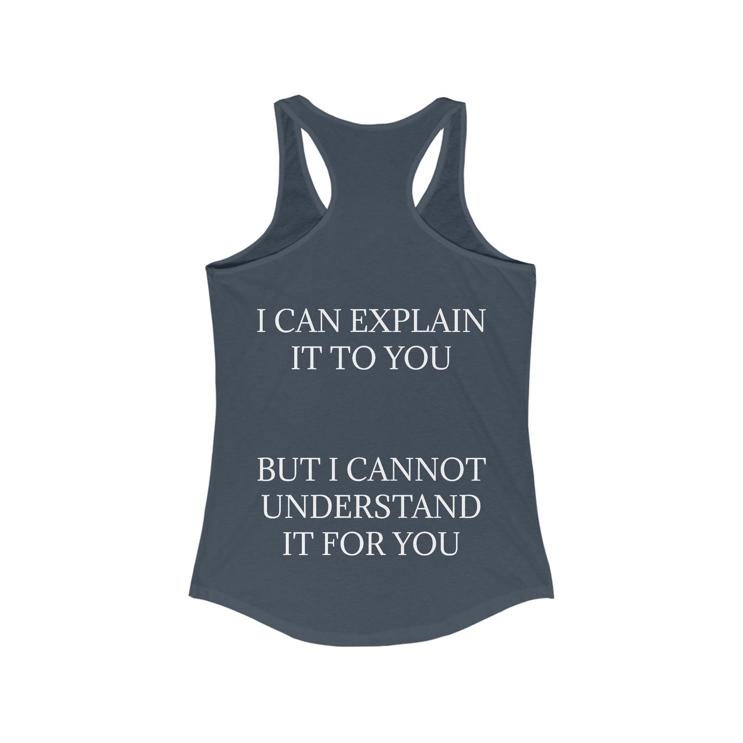 I Cannot Understand It for You Women's Racerback Tank