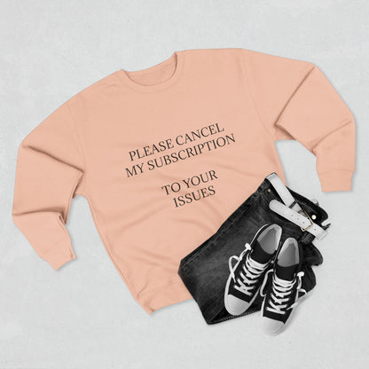Cancel My Subscription Unisex Crewneck Sweatshirt