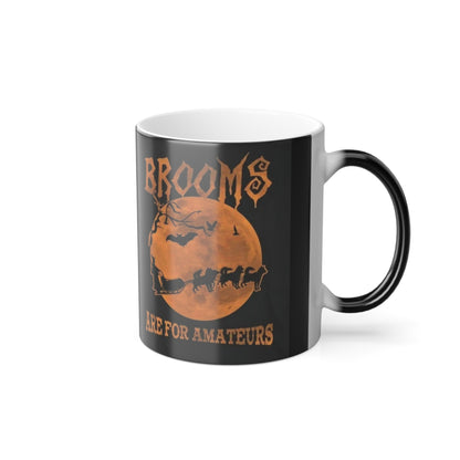 Brooms Are For Amateurs Color Changing Mug