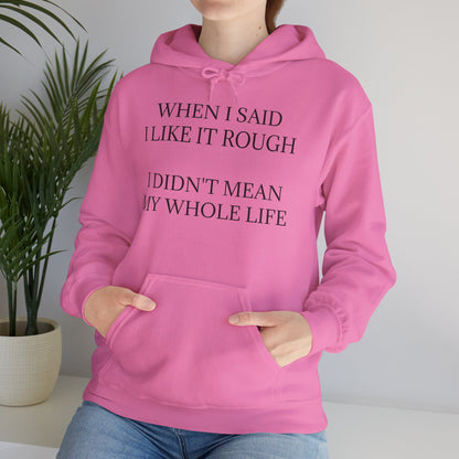 Like It Rough Unisex Hoodie