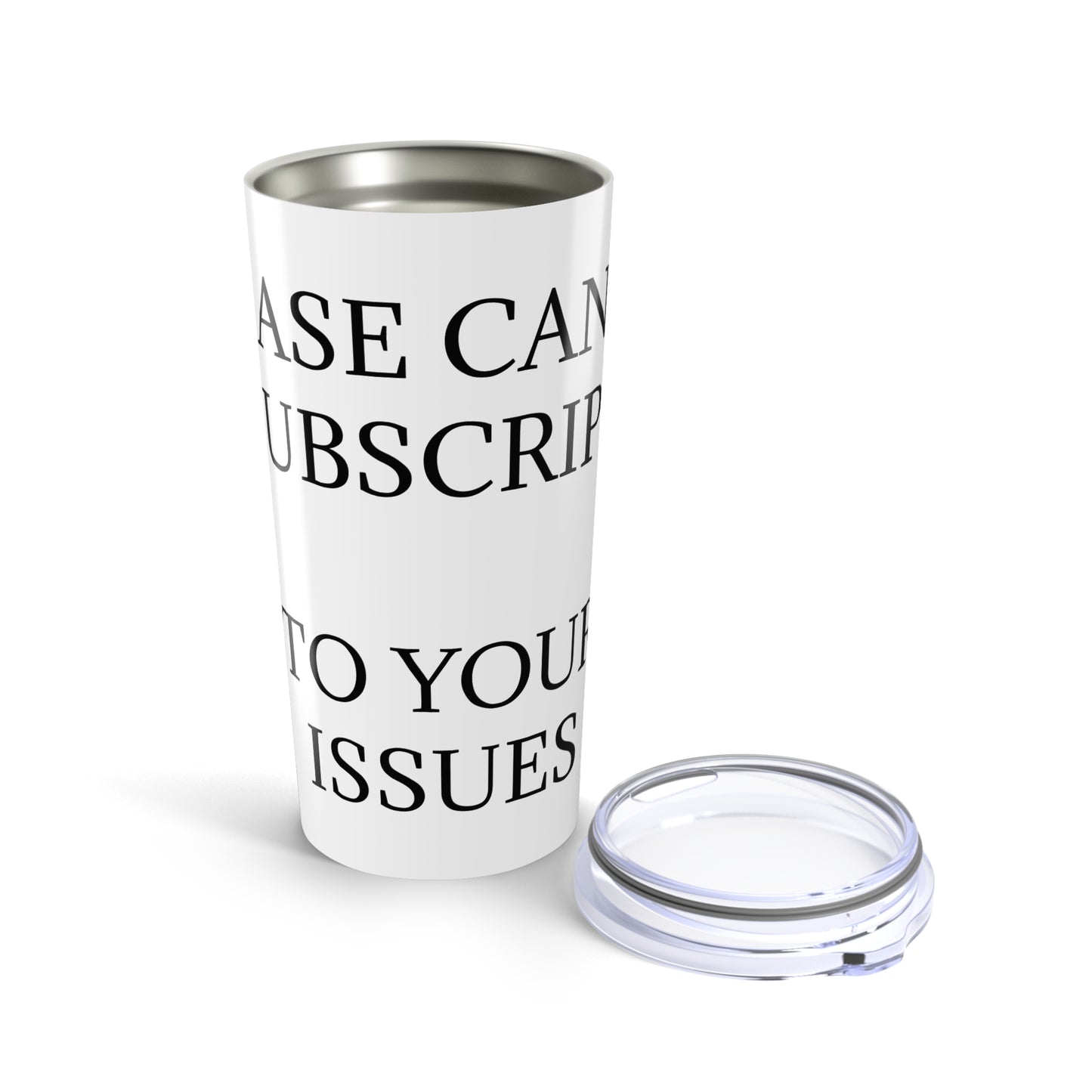 Cancel My Subscription Tumbler