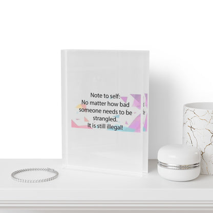 Note To Self Acrylic Photo Block
