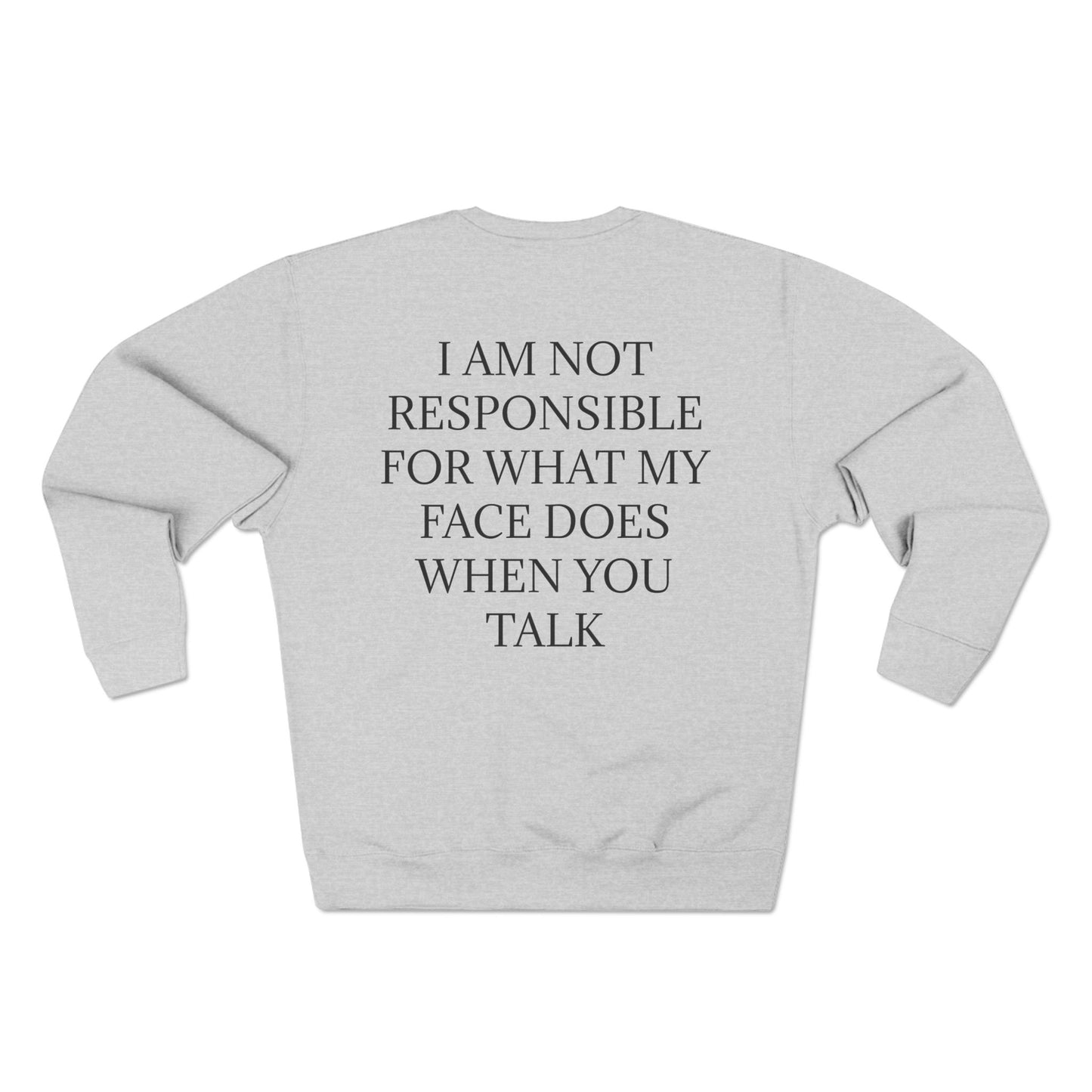 When You Talk Unisex Crewneck Sweatshirt