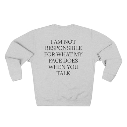 When You Talk Unisex Crewneck Sweatshirt