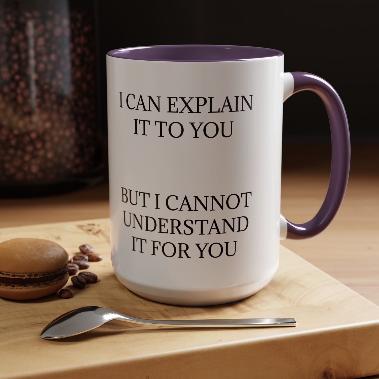 I Cannot Understand It For You 2-Tone Coffee Mug