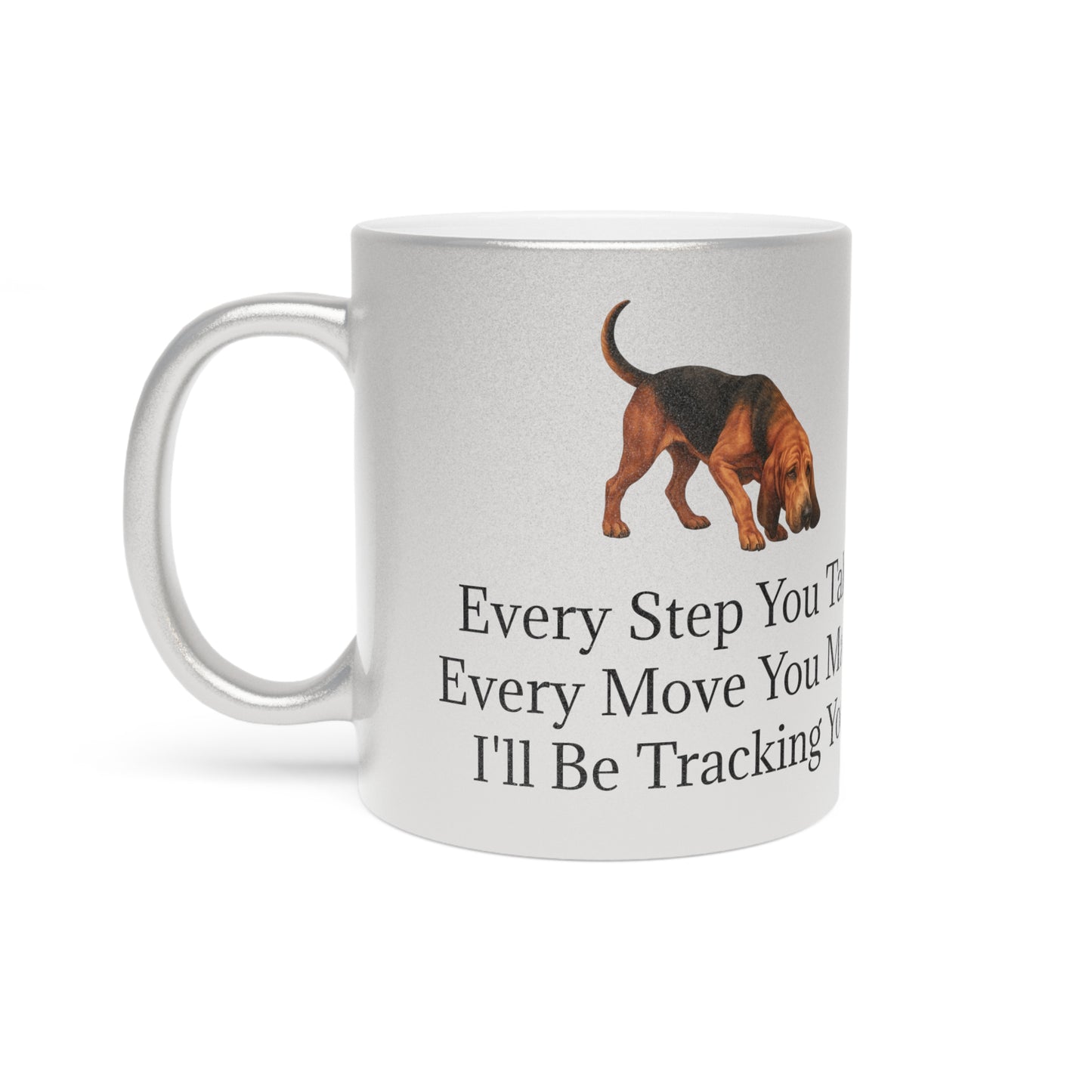 Tracking You Metallic Coffee Mug