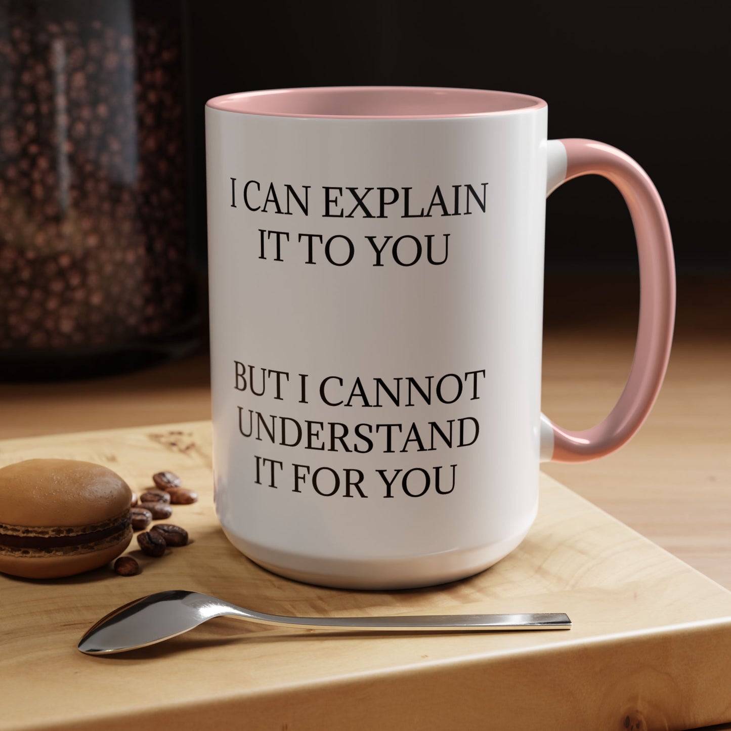I Cannot Understand It For You 2-Tone Coffee Mug