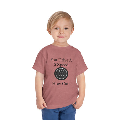 5 Speed How Cute Toddler Unisex Short Sleeve Crewneck Tee