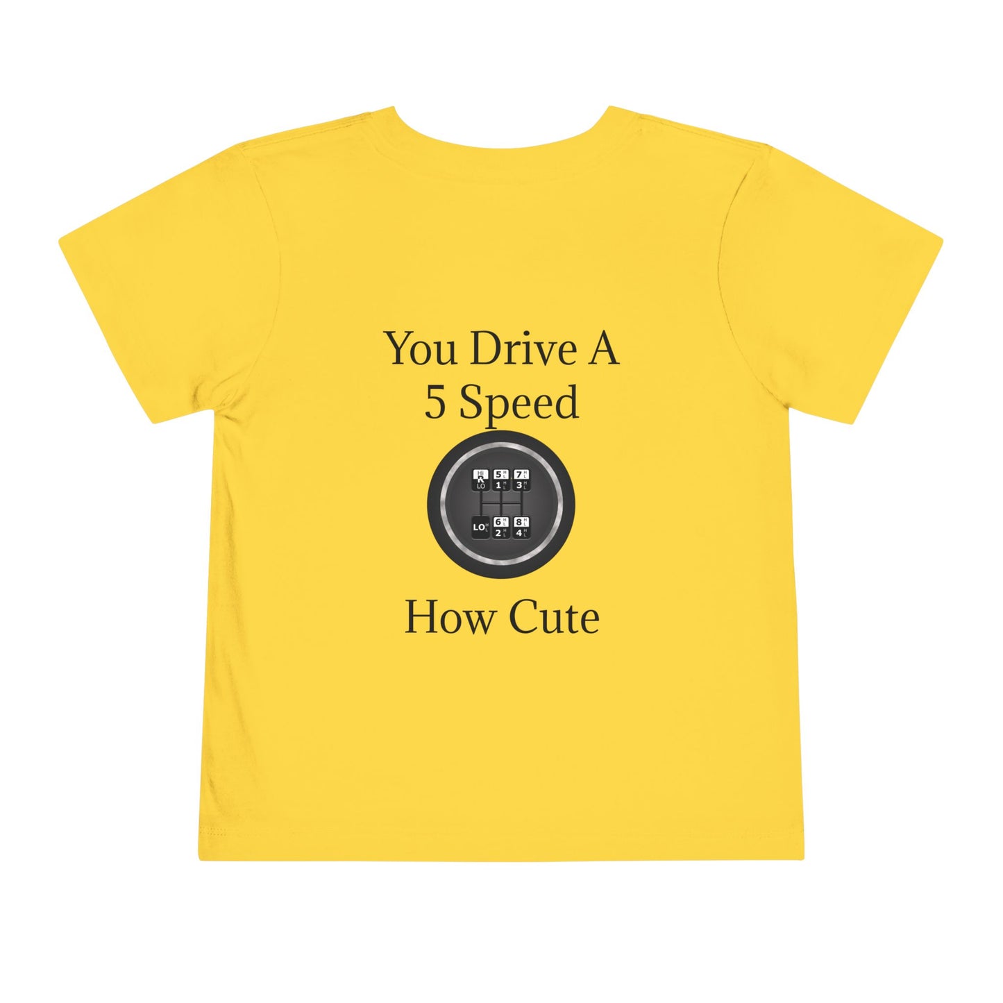 5 Speed How Cute Toddler Unisex Short Sleeve Crewneck Tee