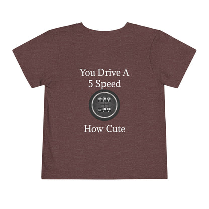 5 Speed How Cute Toddler Unisex Short Sleeve Crewneck Tee