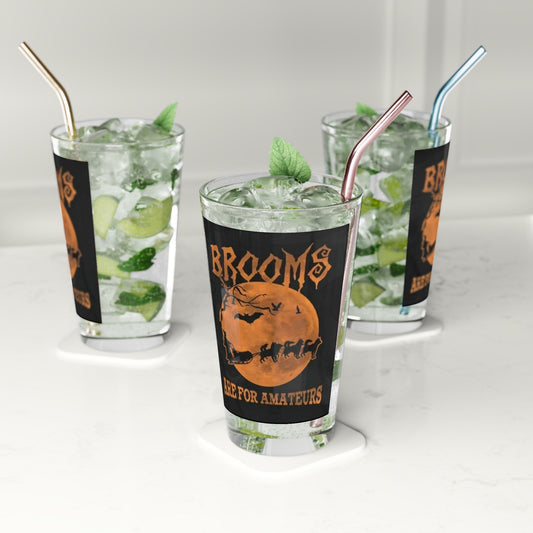 Brooms Are For Amateurs Drinking Glass