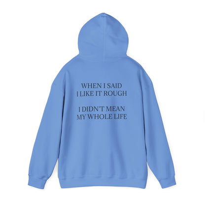 Like It Rough Unisex Hoodie