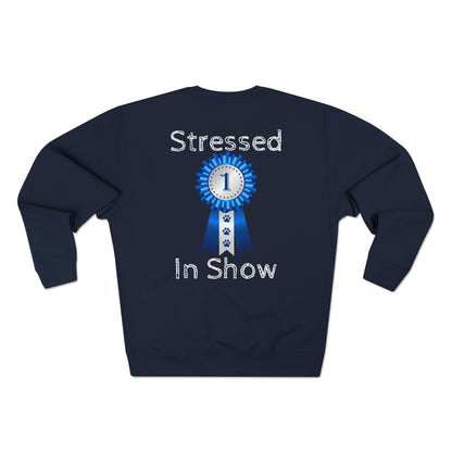 Stressed In Show Unisex Crewneck Sweatshirt