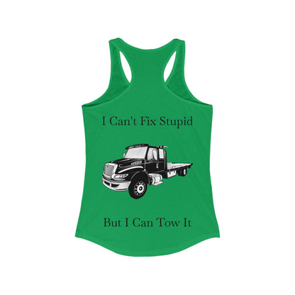 I Can't Fix Stupid Flatbed Tow Truck Women's Racerback Tank