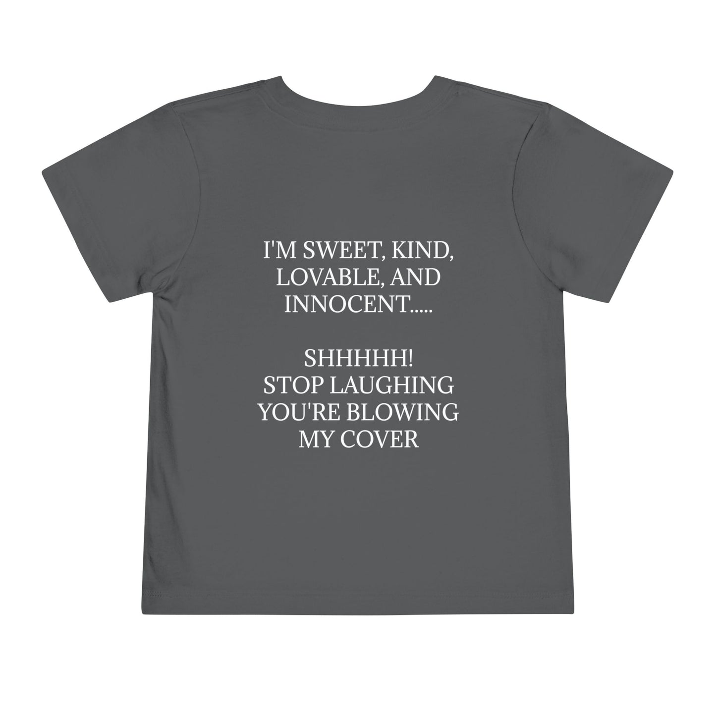 Blowing My Cover Toddler Unisex Short Sleeve Crewneck Tee