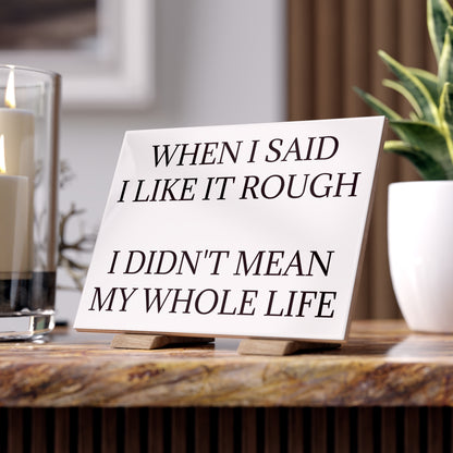 Like It Rough Ceramic Photo Tile