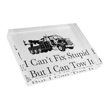 I Can't Fix Stupid Heavy Tow Truck Acrylic Photo Block