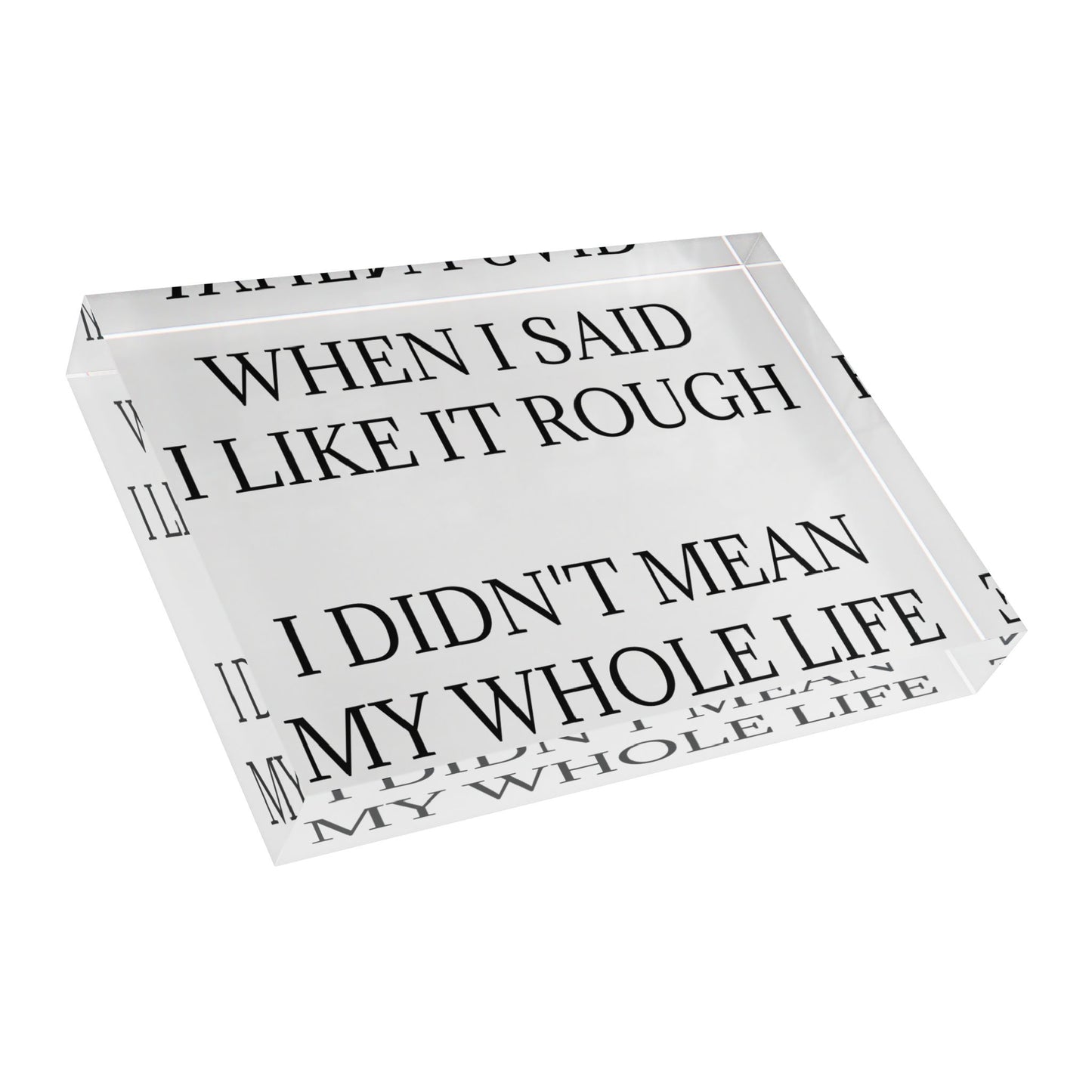 Like It Rough Acrylic Photo Block