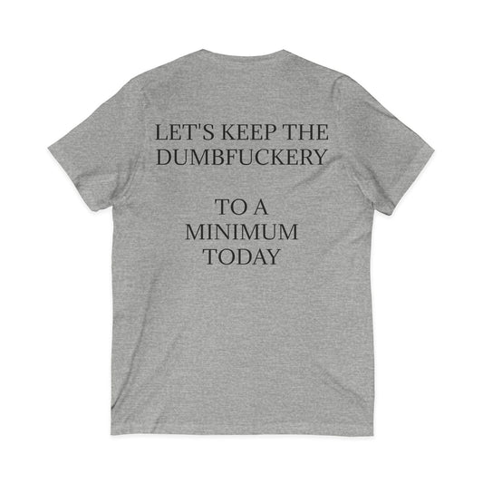 Dumbfuckery Unisex Short Sleeve V-Neck Tee