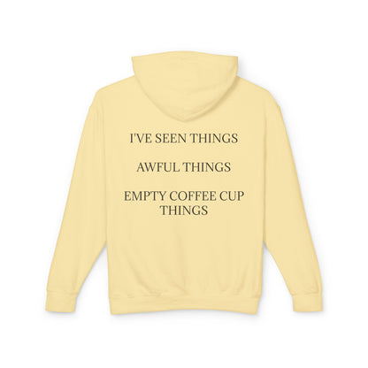 I've Seen Things Unisex Lightweight Hoodie