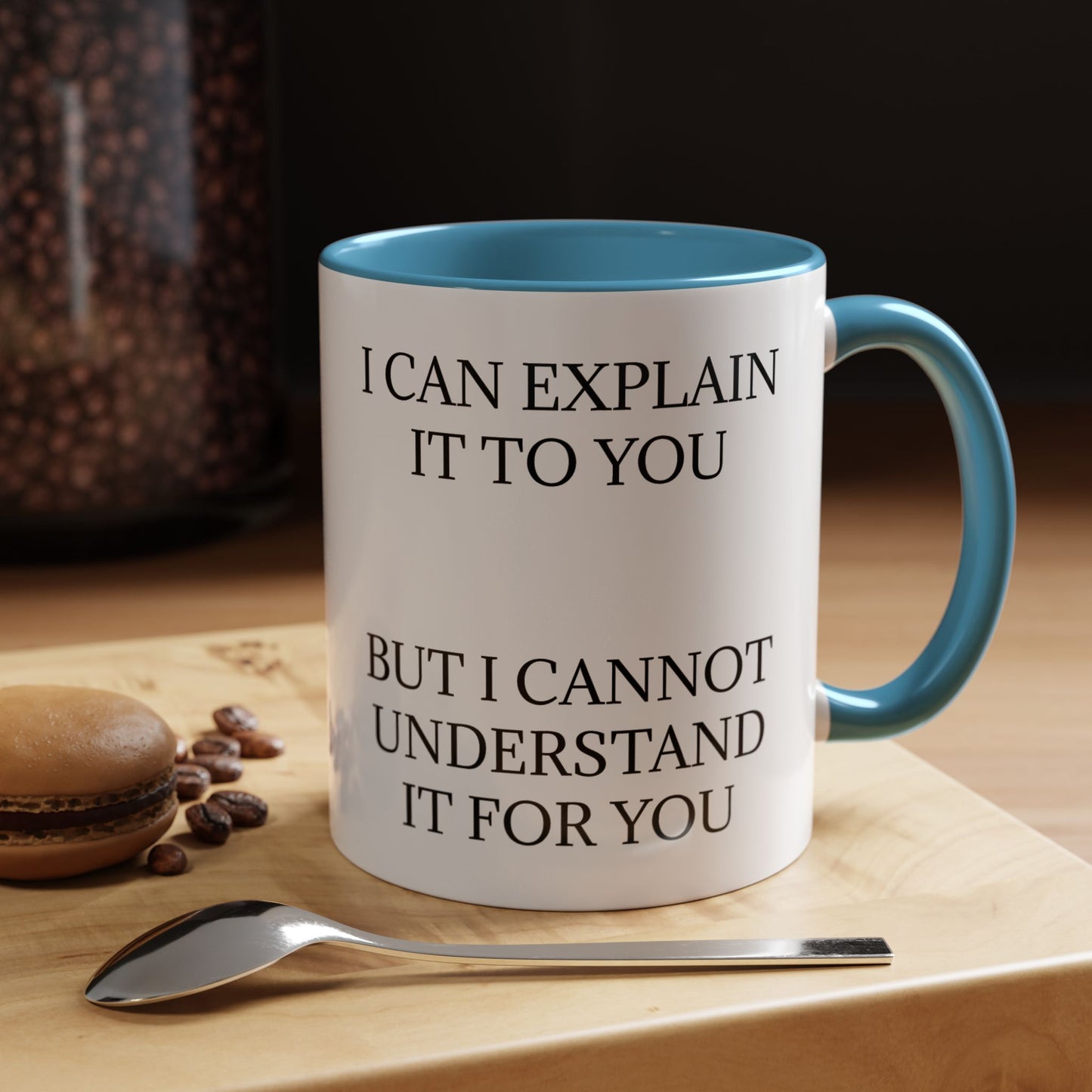 I Cannot Understand It For You 2-Tone Coffee Mug