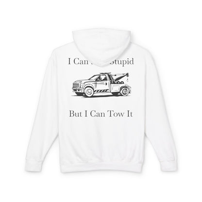 I Can't Fix Stupid Wheel Lift Tow Truck Unisex Lightweight Hoodie