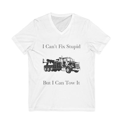 I Can't Fix Stupid Heavy Tow Truck Unisex Short Sleeve V-Neck Tee