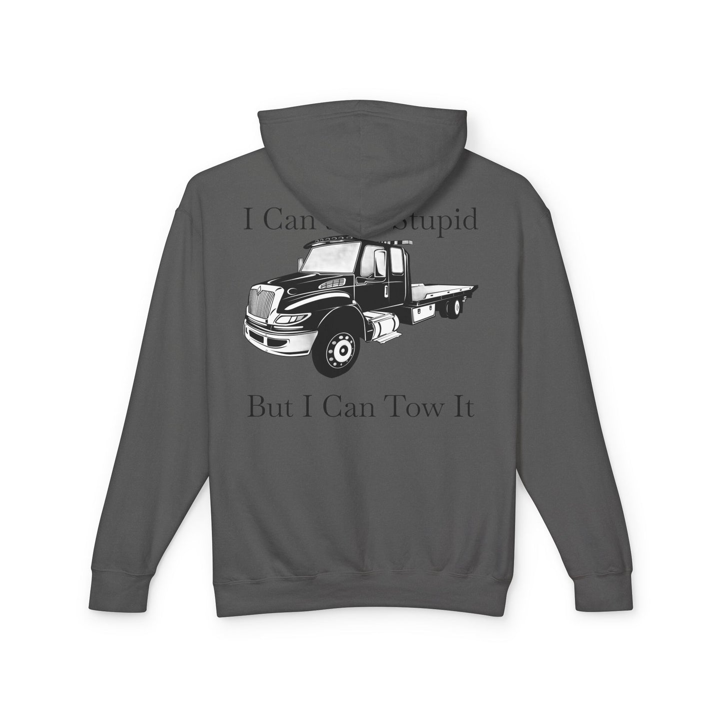 I Can't Fix Stupid Flatbed Tow Truck Unisex Lightweight Hoodie