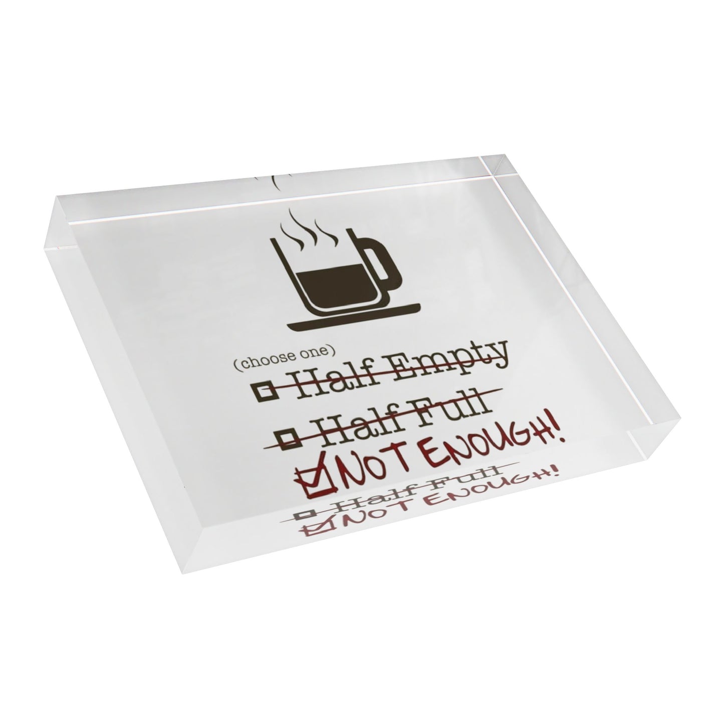 Not Enough Acrylic Photo Block