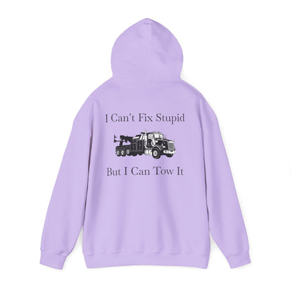 I Can't Fix Stupid Heavy Tow Truck Unisex Hoodie