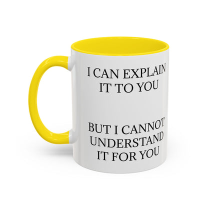 I Cannot Understand It For You 2-Tone Coffee Mug