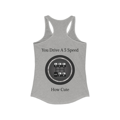 5 Speed How Cute Women's Racerback Tank