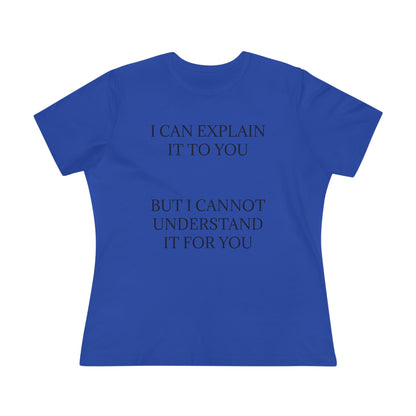 I Cannot Understand It For You Women's Short Sleeve Crewneck Tee