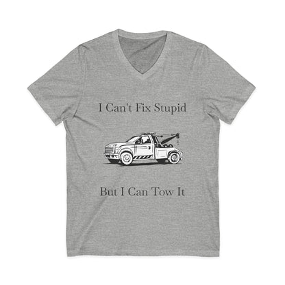 I Can't Fix Stupid Wheel Lift Tow Truck Unisex Short Sleeve V-Neck Tee