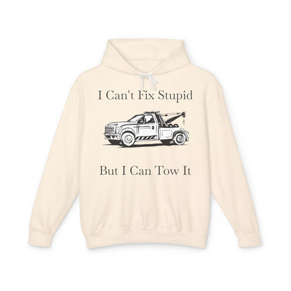 I Can't Fix Stupid Wheel Lift Tow Truck Unisex Lightweight Hoodie