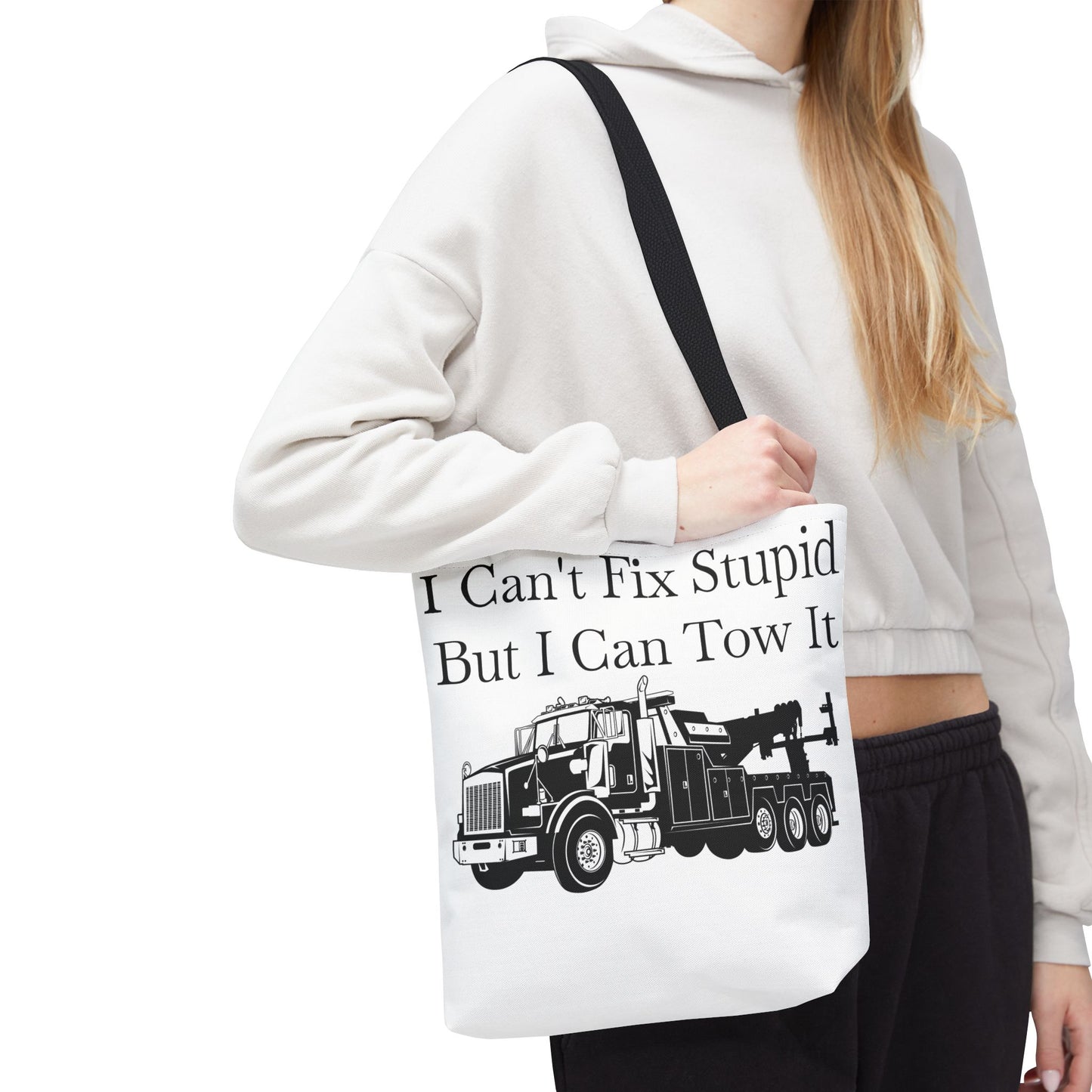 I Can't Fix Stupid Heavy Tow Truck Tote Bag
