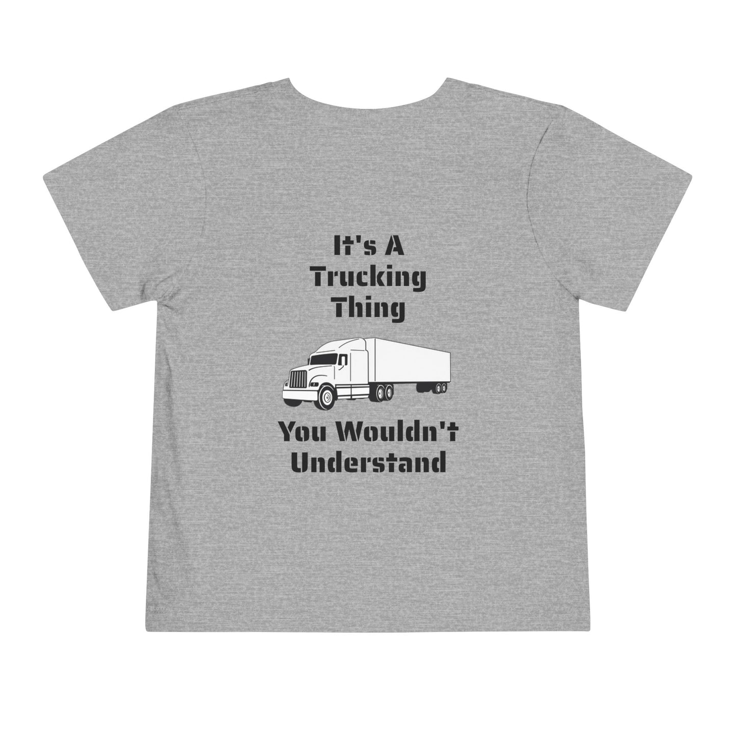 Trucking Thing Toddler Unisex Short Sleeve Crewneck Tee
