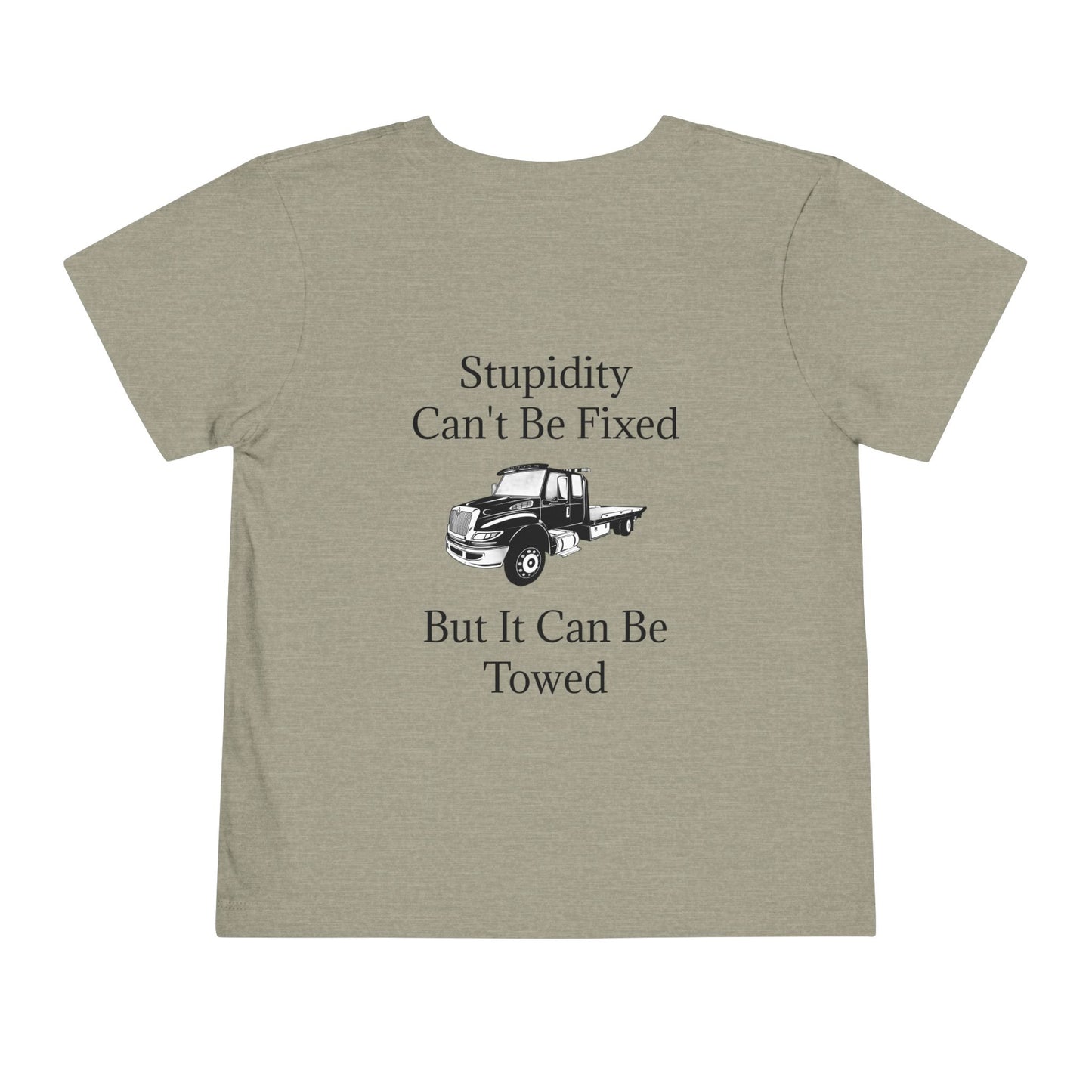 Stupidity Flatbed Tow Truck Toddler Unisex Short Sleeve Crewneck Tee