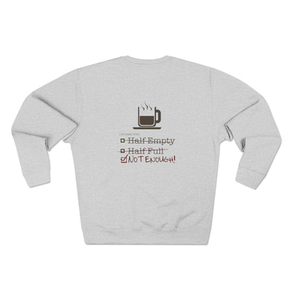 Not Enough Unisex Crewneck Sweatshirt