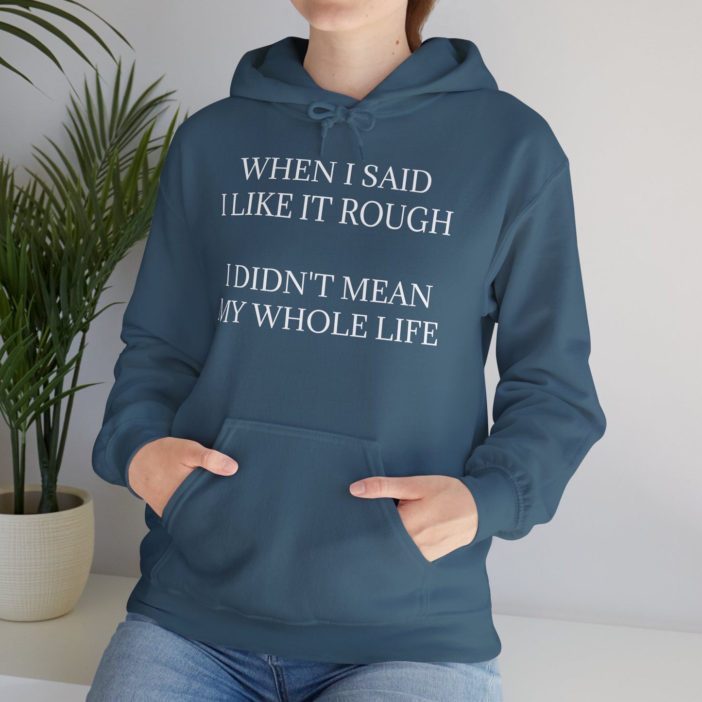 Like It Rough Unisex Hoodie