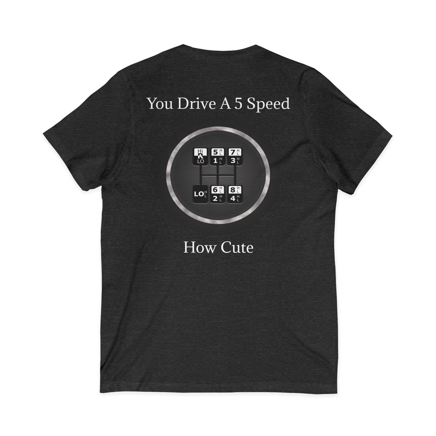 5 Speed How Cute Unisex Short Sleeve V-Neck Tee