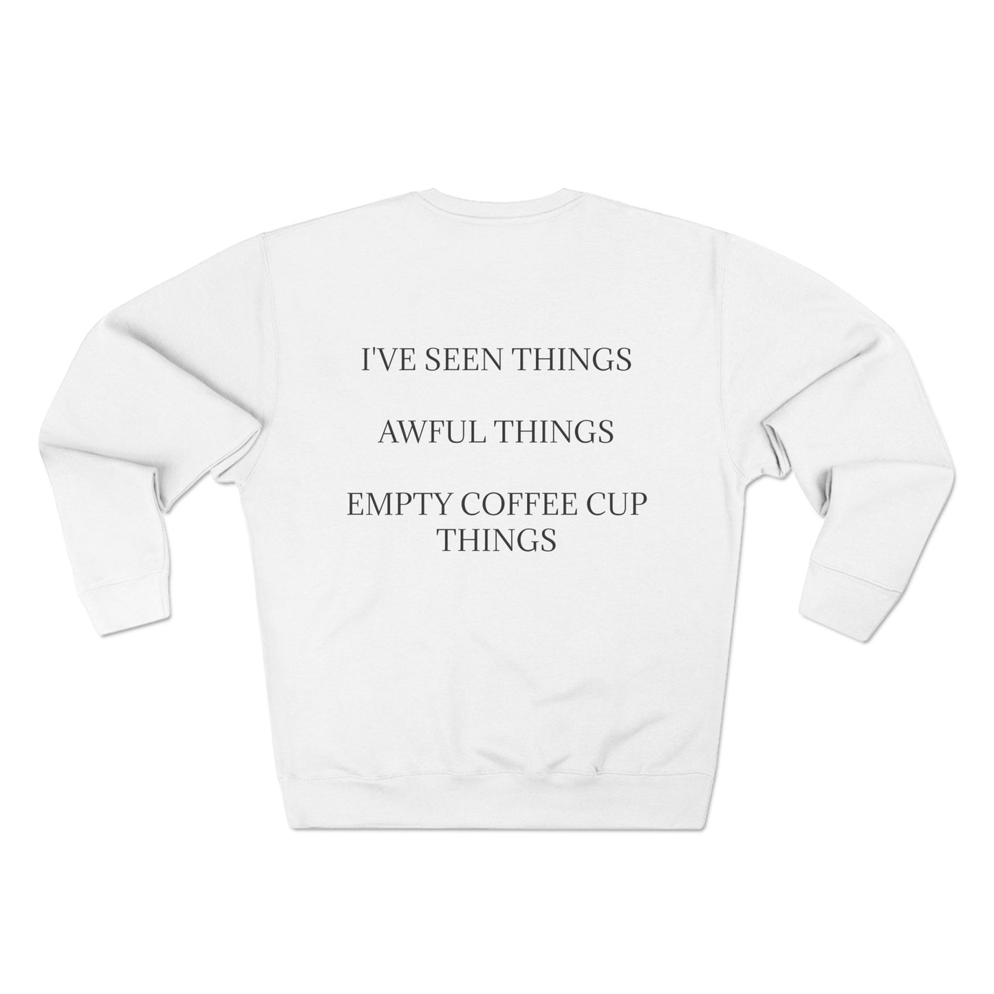I've Seen Things Unisex Crewneck Sweatshirt