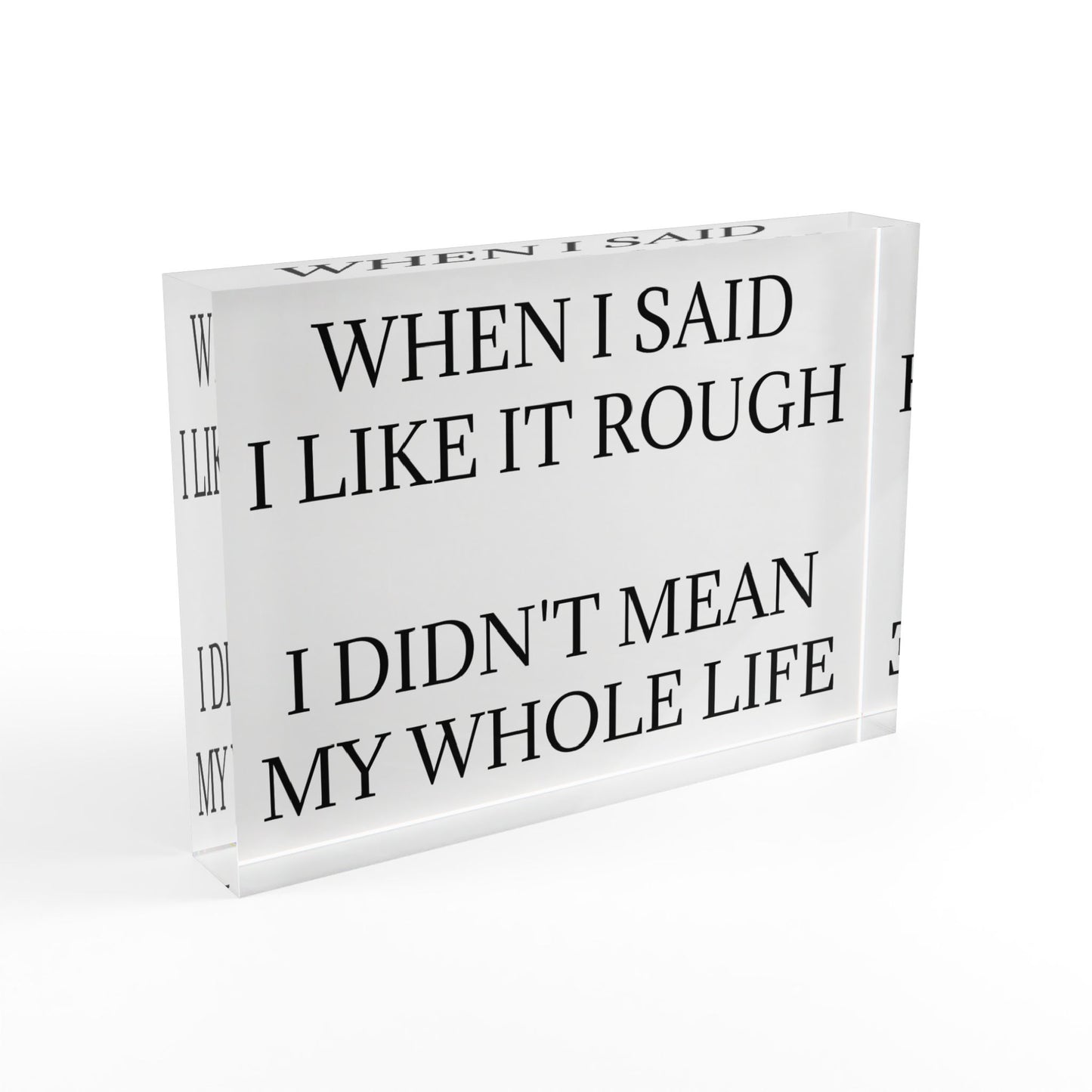 Like It Rough Acrylic Photo Block
