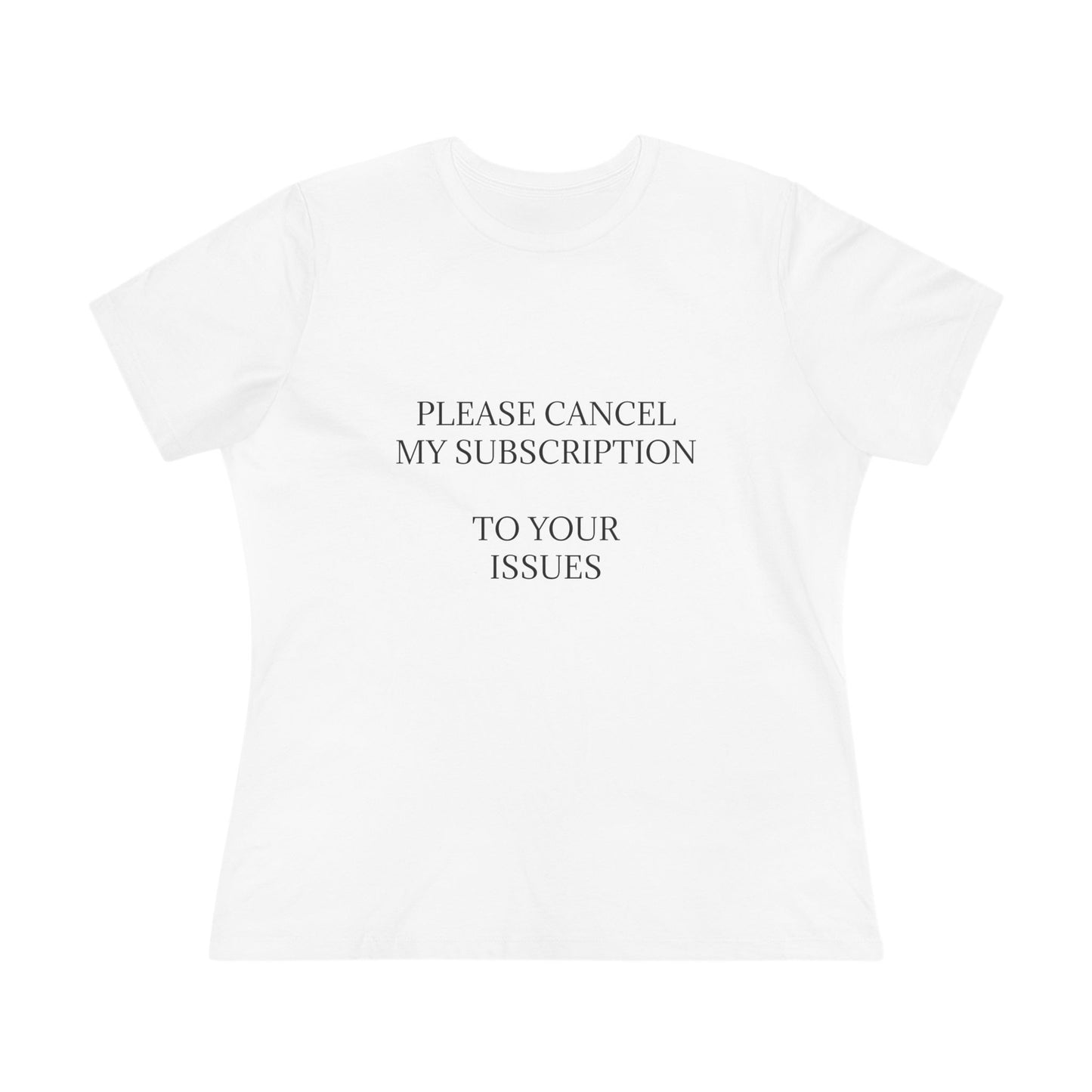 Cancel My Subscription Women's Short Sleeve Crewneck Tee