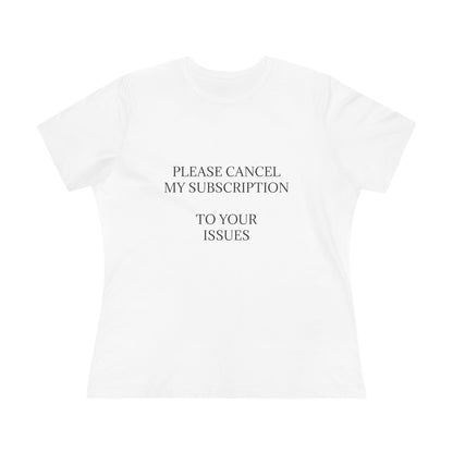 Cancel My Subscription Women's Short Sleeve Crewneck Tee