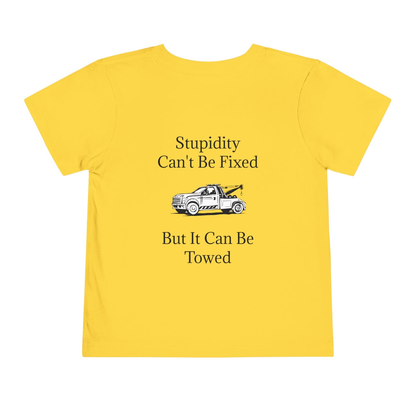 Stupidity Wheel Lift Tow Truck Toddler Unisex Short Sleeve Crewneck Tee