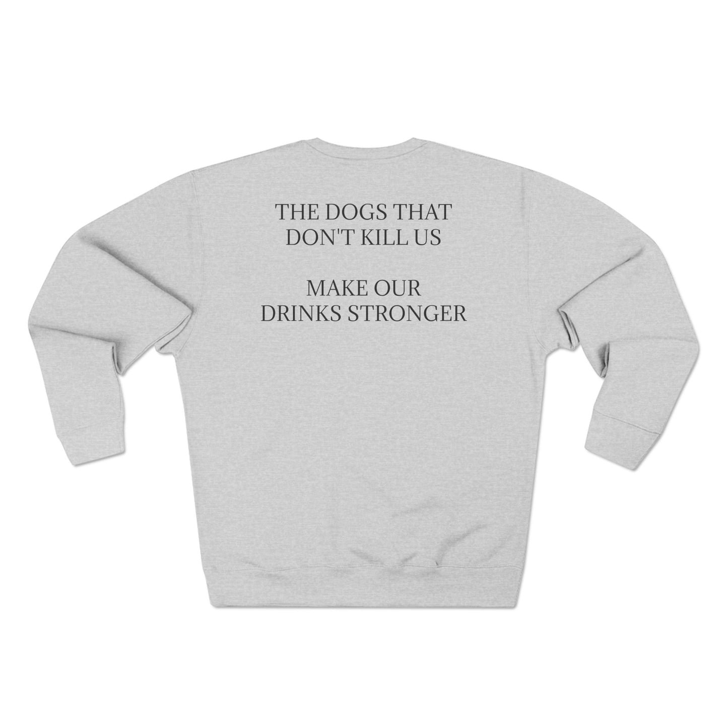 Drinks Stronger Unisex Crewneck Sweatshirt
