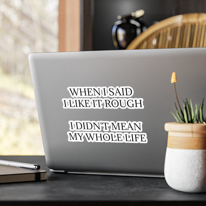 Like It Rough Vinyl Decal