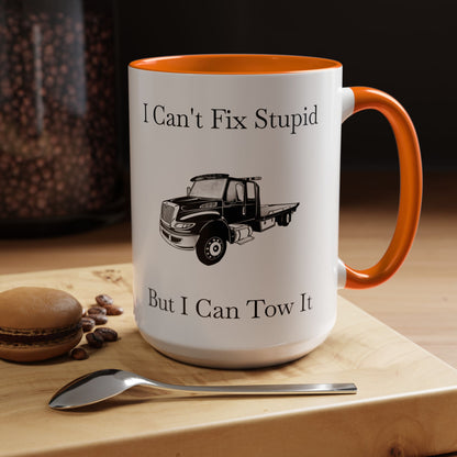 I Can't Fix Stupid Flatbed Tow Truck 2-Tone Coffee Mug
