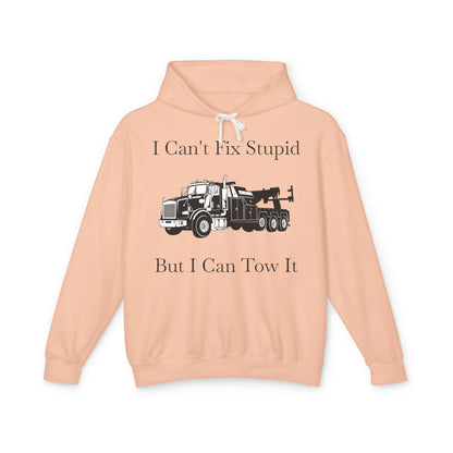 I Can't Fix Stupid Heavy Tow Truck Unisex Lightweight Hoodie